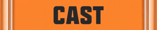 CAST